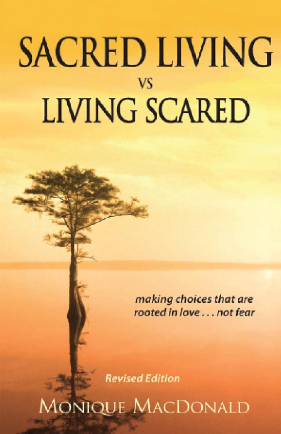 Sacred Living vs. Living Scared MACDONALD M.