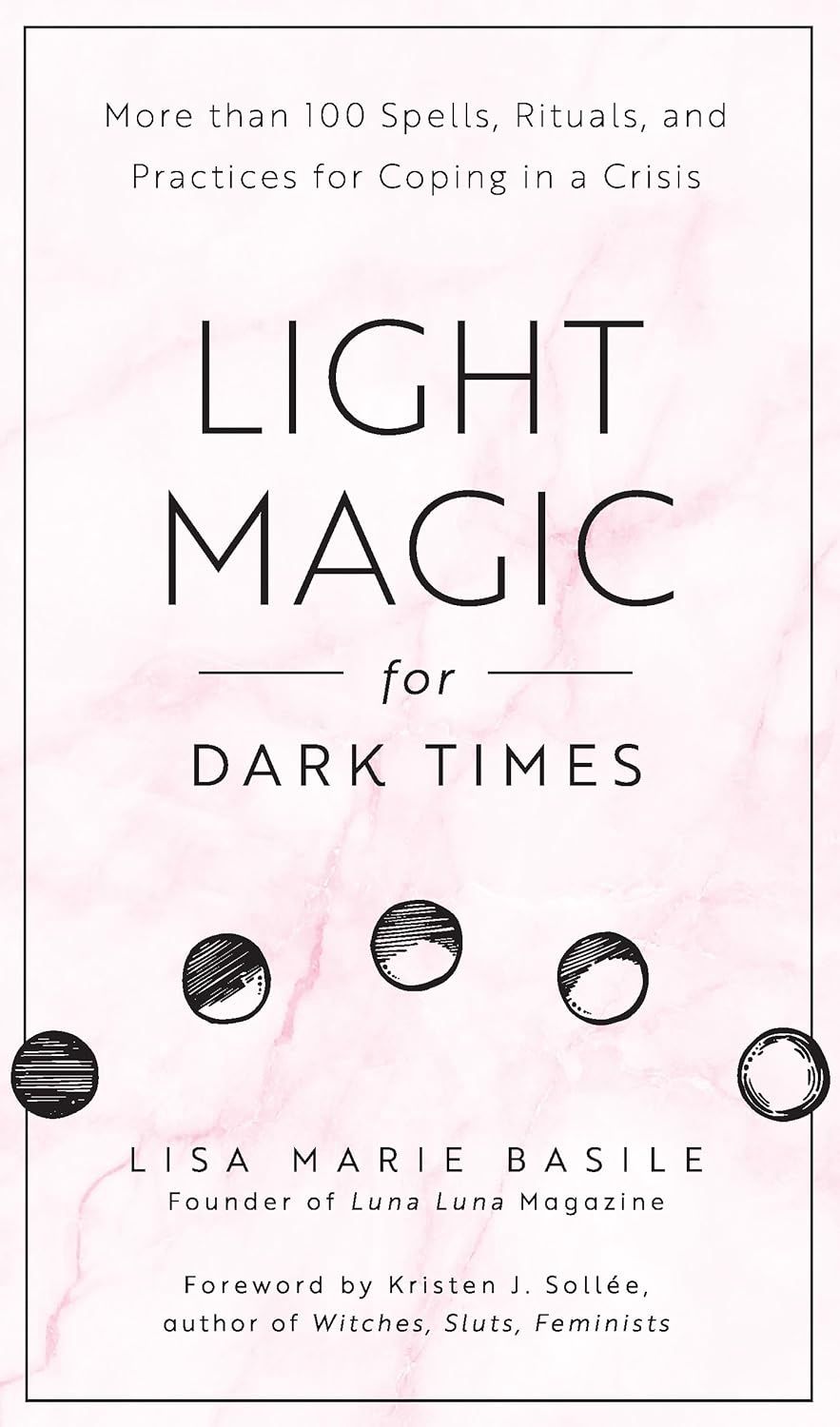 Light Magic for Dark Times BASILE L.