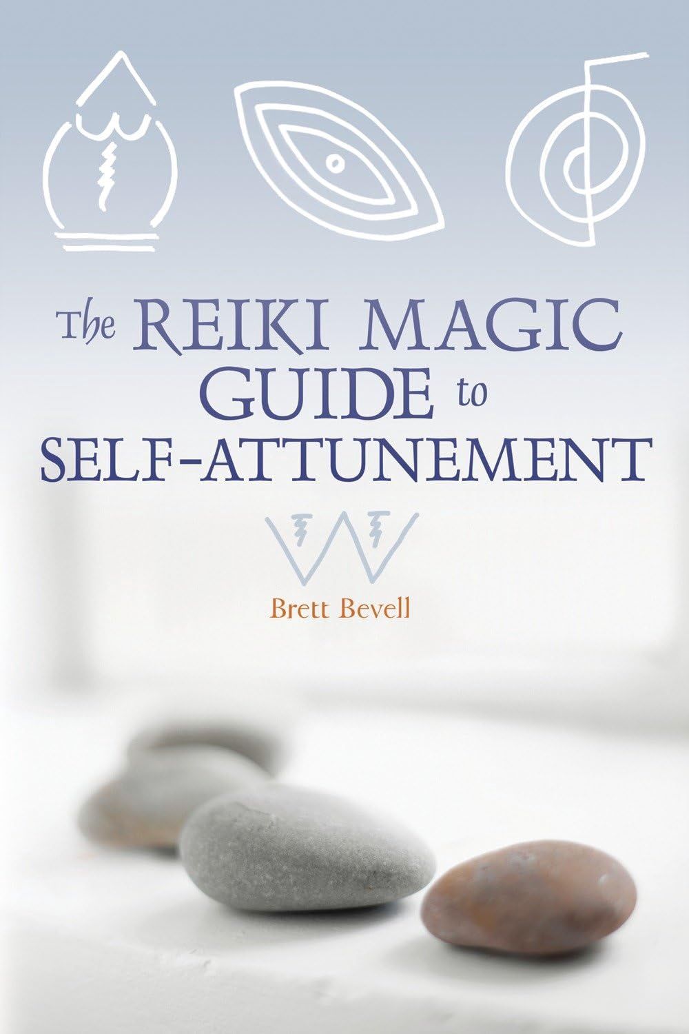 Reiki Magic Guide to Self-Attunement BEVELL B.