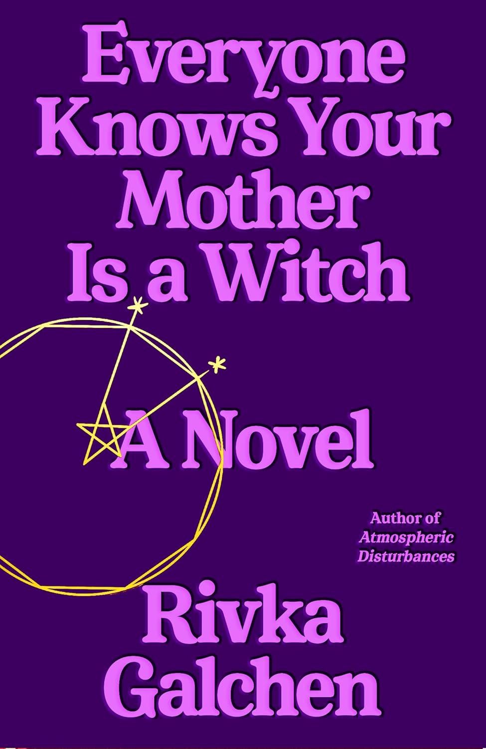 Everyone Knows Your Mother is a Witch GALCHEN R.