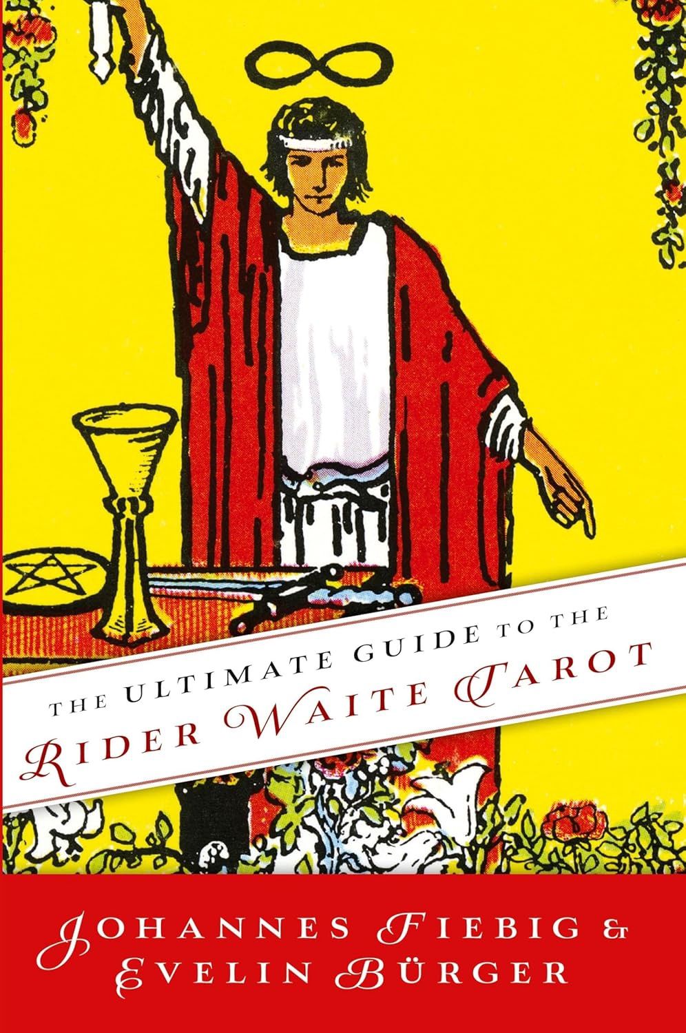Ultimate Guide to the Rider Waite Tarot FIEBIG &amp; BURGER