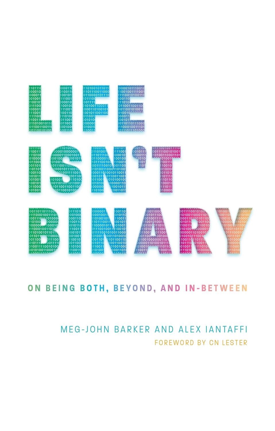Life Isn&#39;t Binary BARKER M-J. &amp; IANTAFFI A.