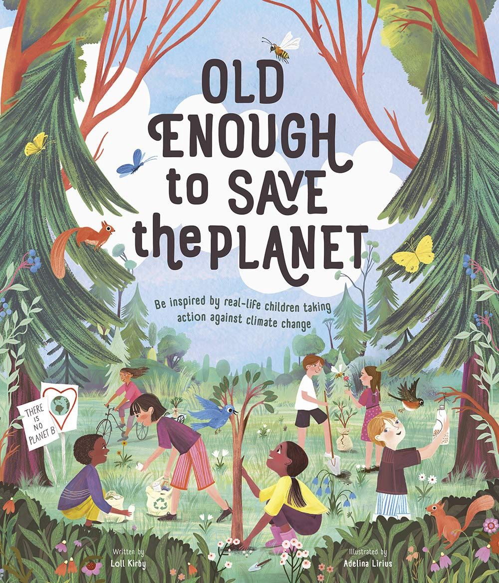Old Enough to Save the Planet KIRBY L.