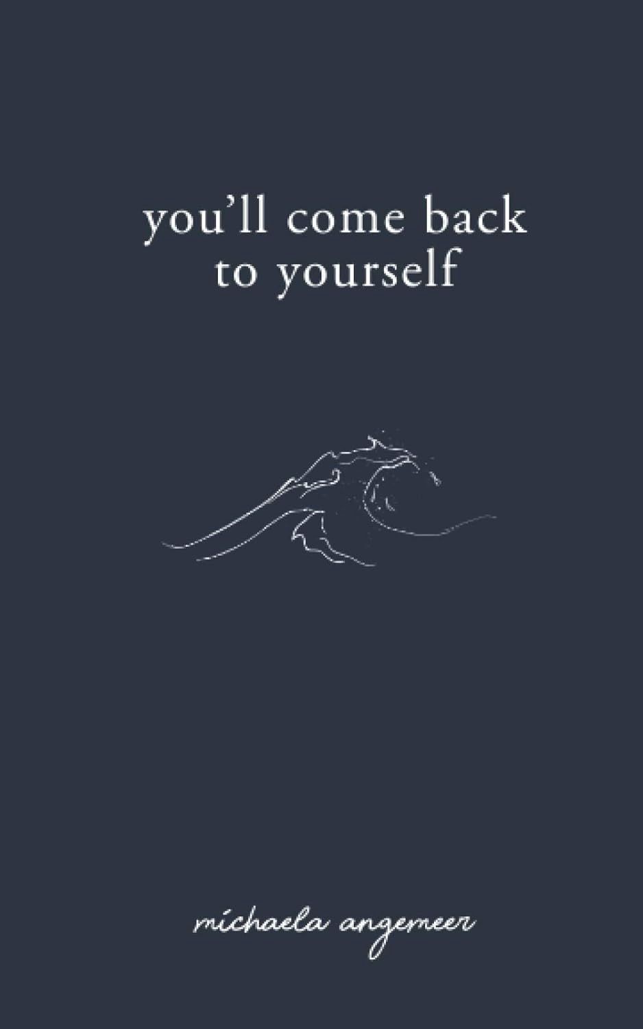 You&#39;ll Come Back to Yourself ANGEMEER M.