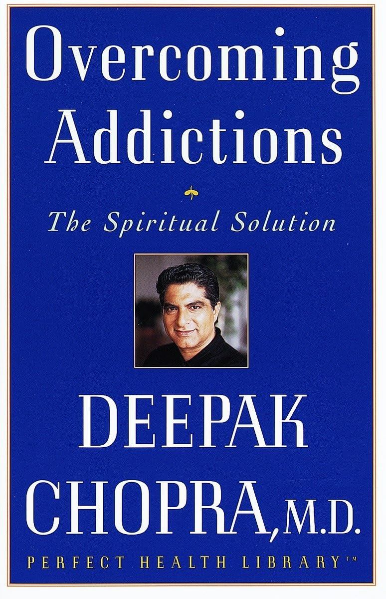 Overcoming Addictions CHOPRA D.