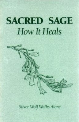Sacred Sage How It Heals  WHITEMAN W