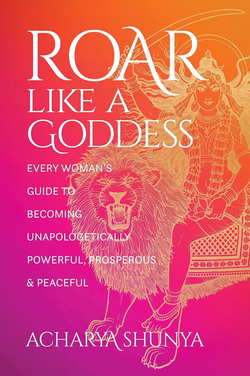 Roar Like A Goddess SHUNYA A.