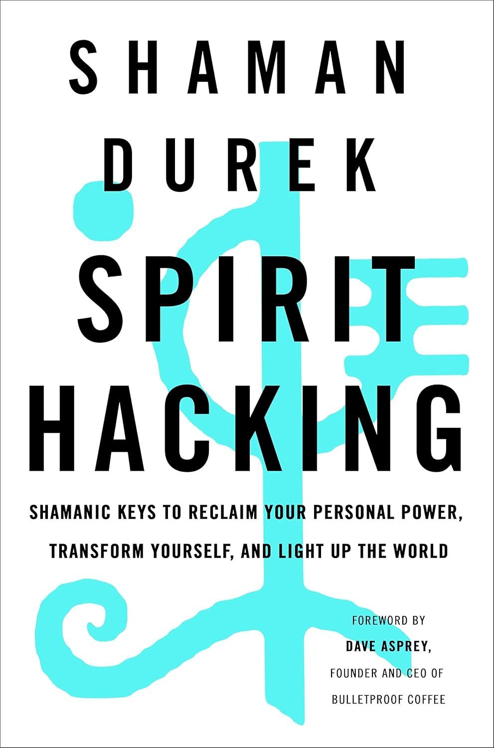 Spirit Hacking  DUREK SHAMAN.