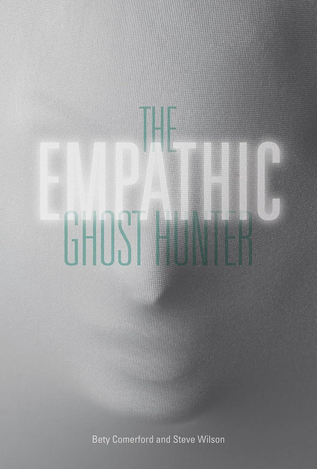 The Empathetic Ghost Hunter COMERFORD B &amp; WILSON,S