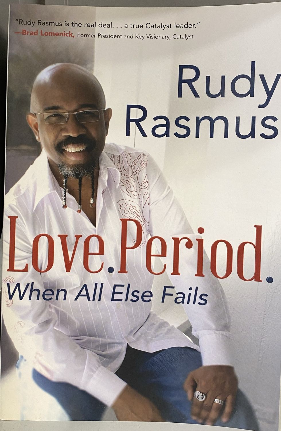 Love. Period. When all Else Fails