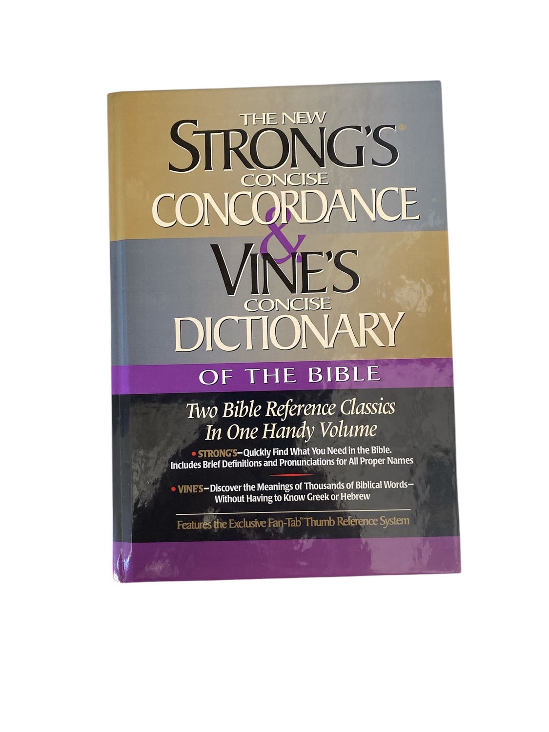 THE NEW STRONG’S CONCISE CONCORDANCE AND VINE’S CONCISE DICTIONARY OF THE BIBLE