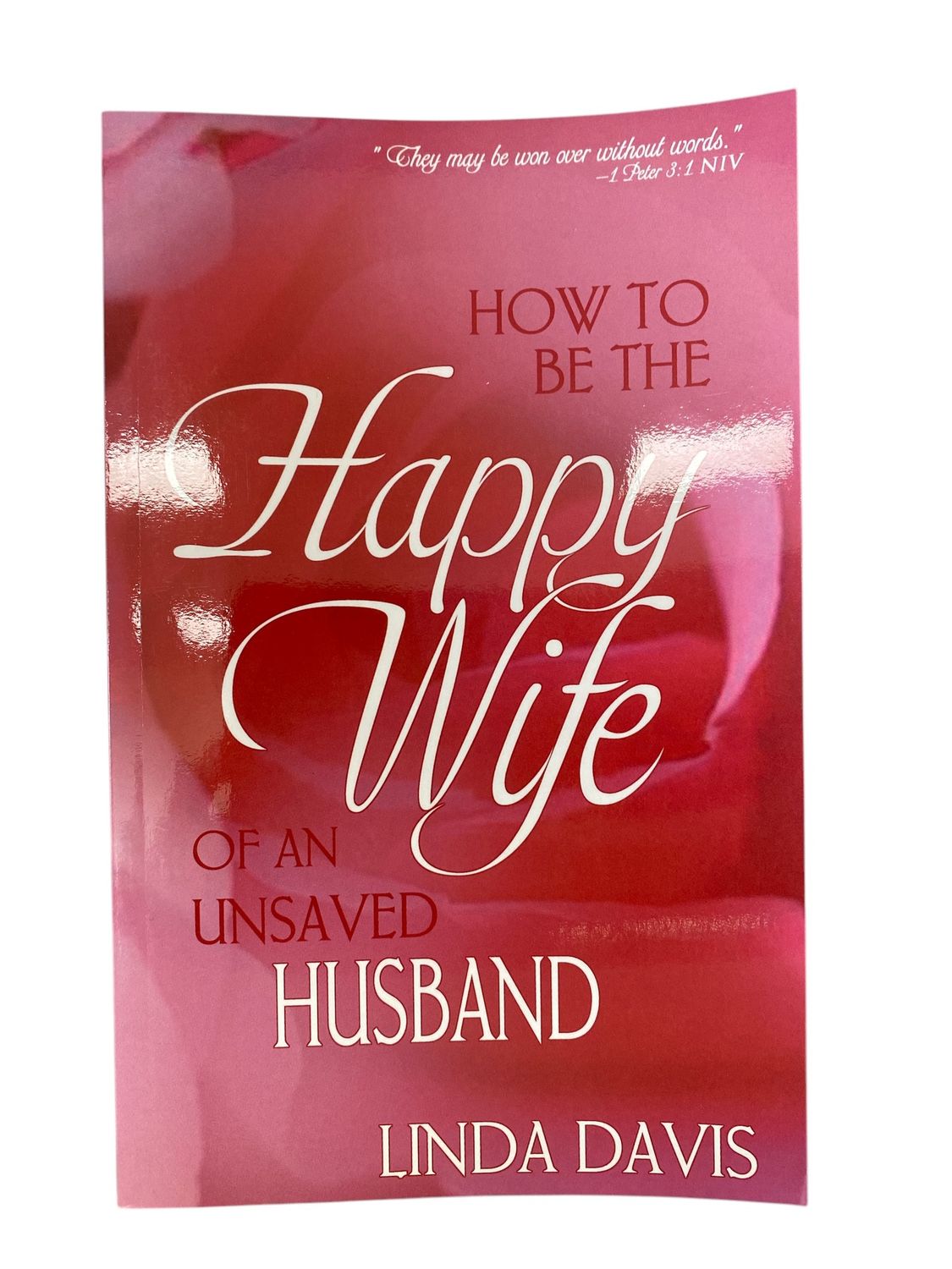 How to be the Happy Wife of an Unsaved Husband
