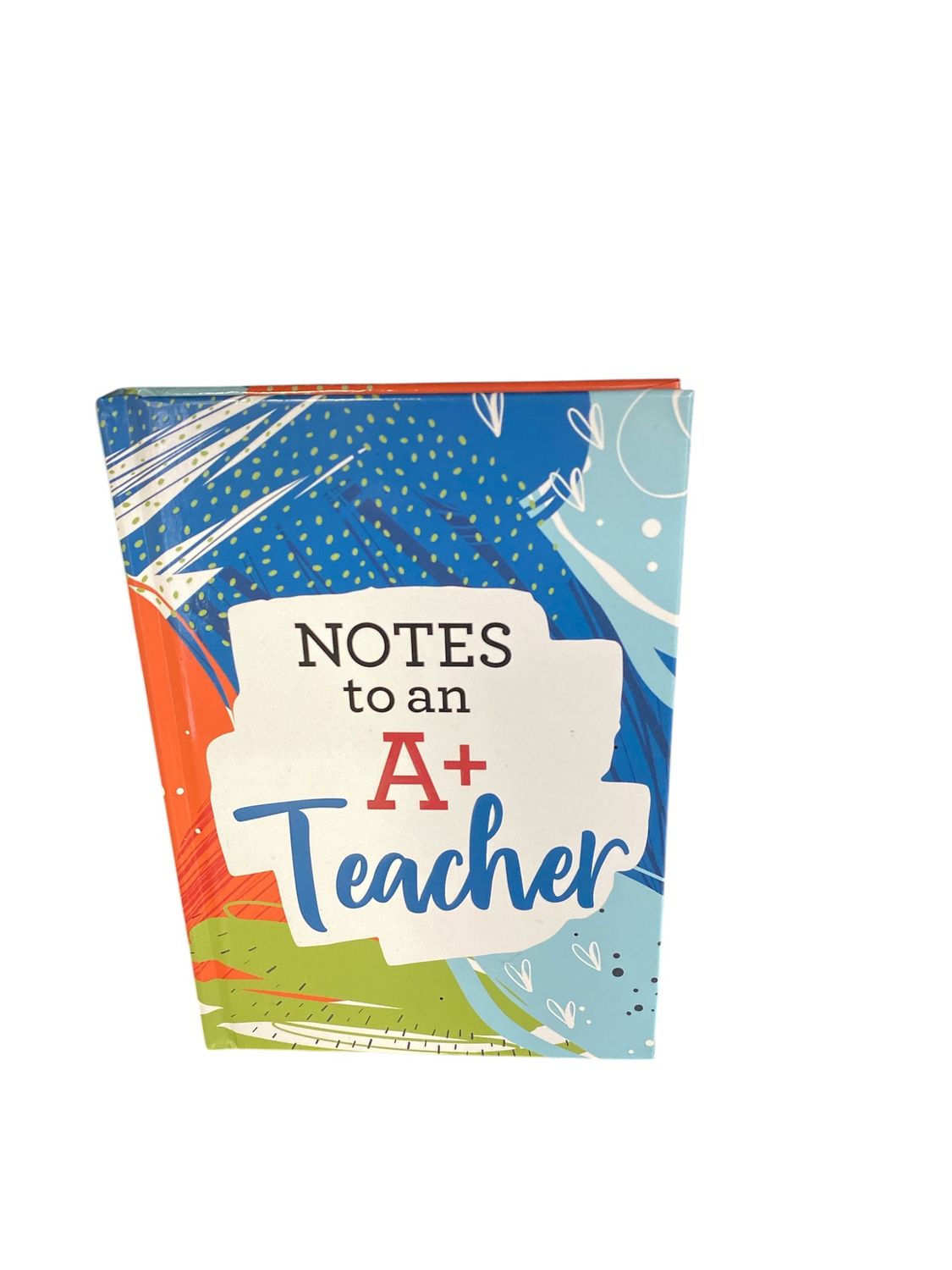 Notes to an A+ teacher