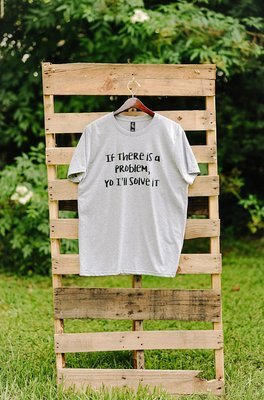 "If There is a Problem" Tee