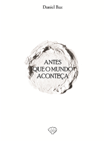 Antes que o mundo aconteça Antes que o mundo aconteça