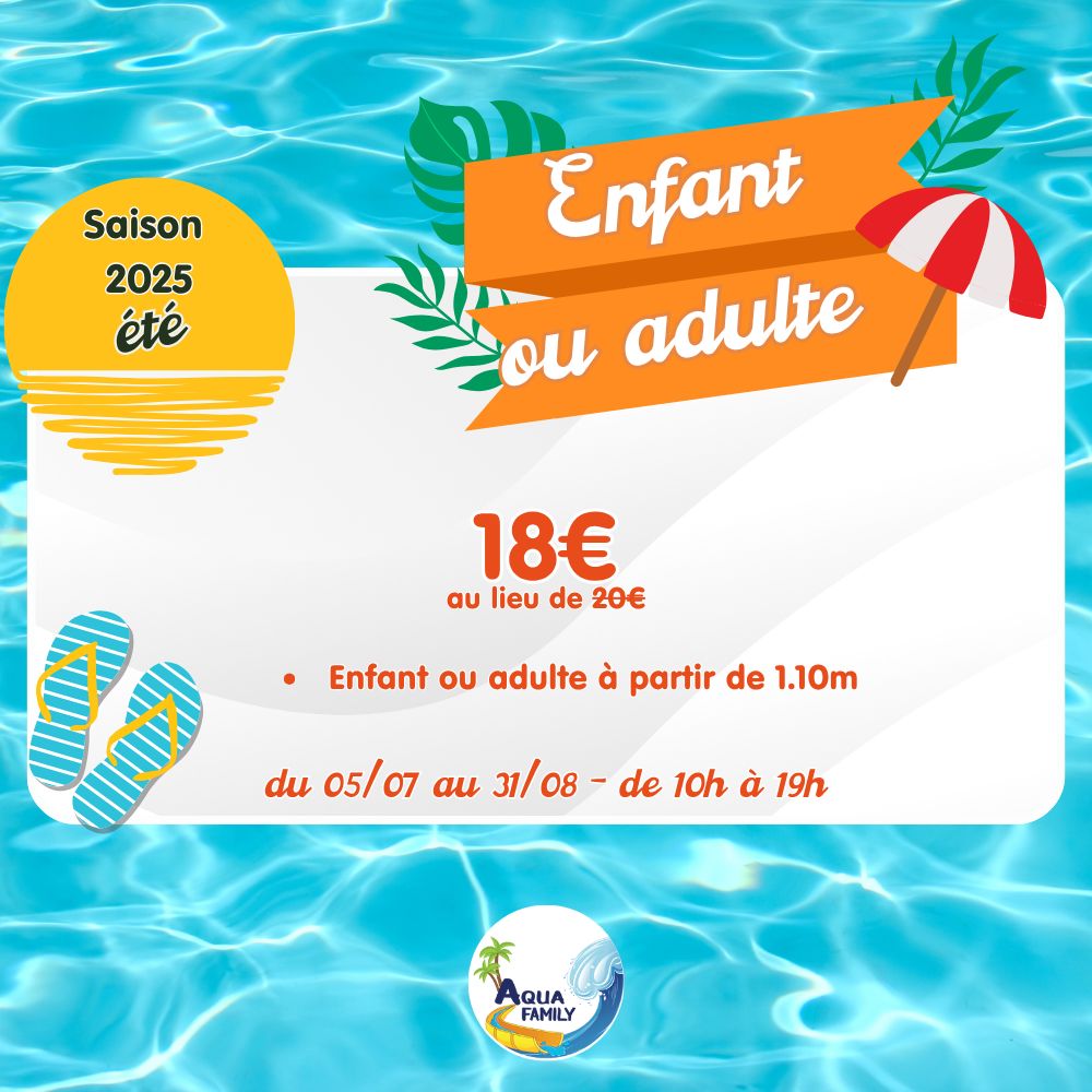 Entrée 1 jour Aqua Family Adulte ou Enfant (à partir de 1m10)