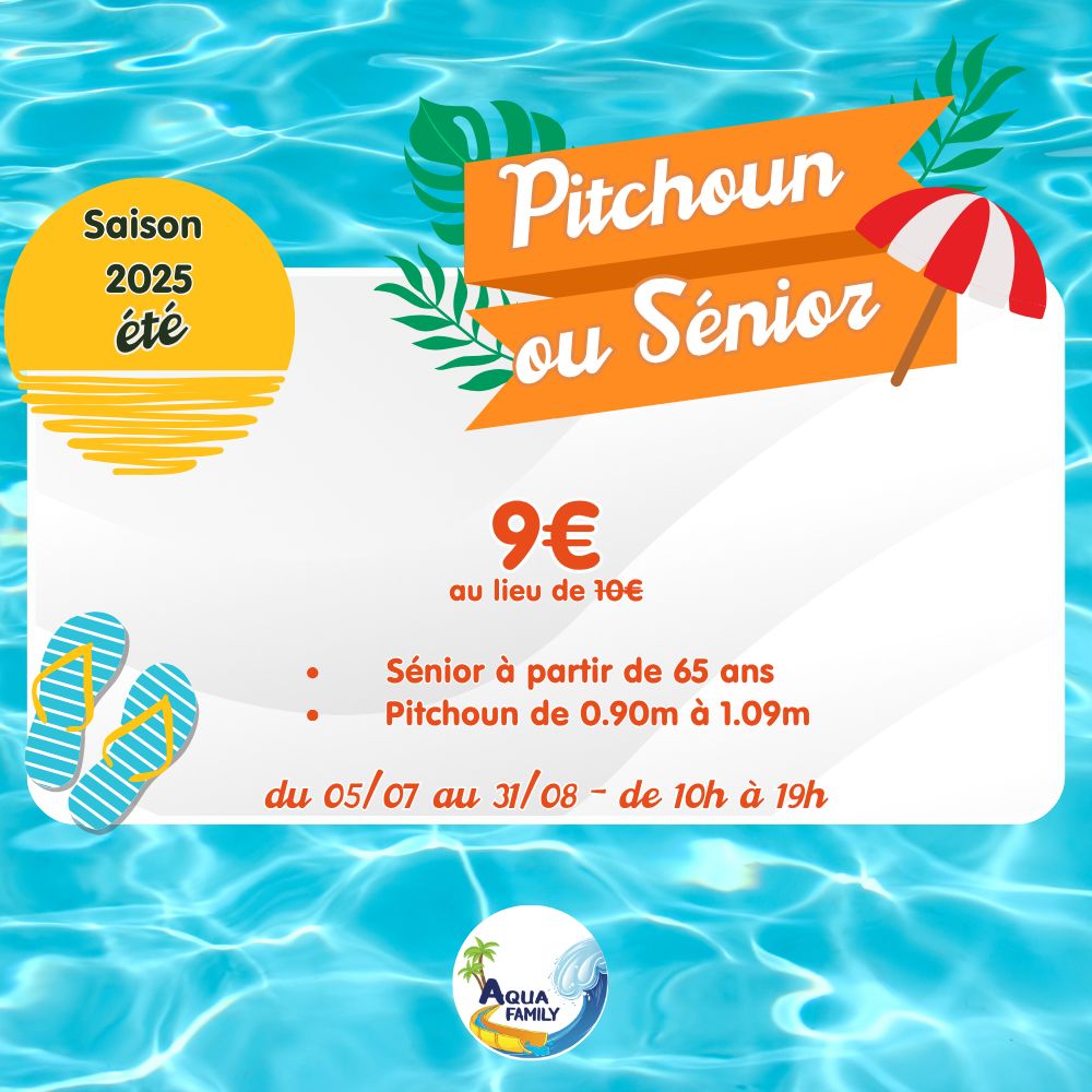 Entrée 1 jour  Aqua Family Pitchoun (de 0,90m à 1m09) ou Sénior (à partir de 65 ans)