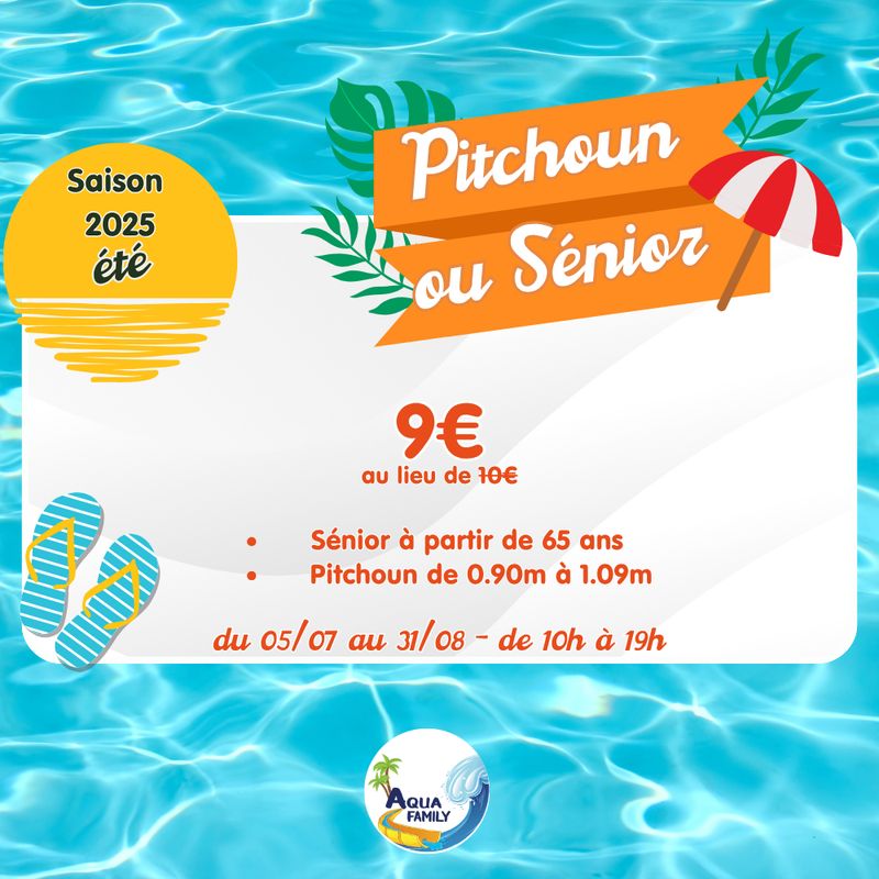 Entrée 1 jour  Aqua Family Pitchoun (de 0,90m à 1m09) ou Sénior (à partir de 65 ans)