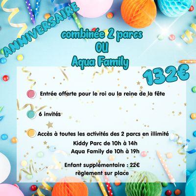 Formule anniversaire combinée 2 parcs ou Aqua Family