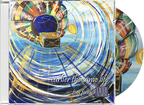 &#39;Earlier The Same Life&#39; (Compilation CD of Tim Finch&#39;s previous studio albums)