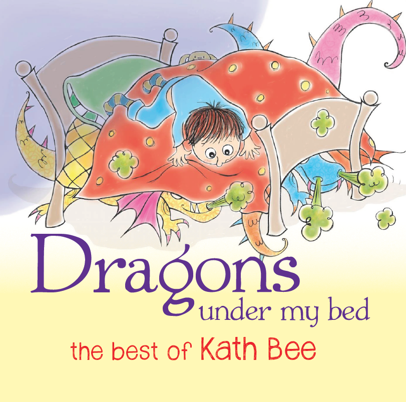 Dragons Under My Bed, the best of Kath Bee - CD Dragons Under My Bed, the best of Kath Bee - CD