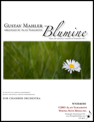BLUMINE by Gustav Mahler (arr. by Alan Yamamoto) BLUMINE by Gustav Mahler (arr. by Alan Yamamoto)