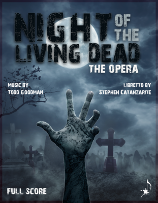 Night of the Living Dead, the opera  - Full Score, by Todd Goodman