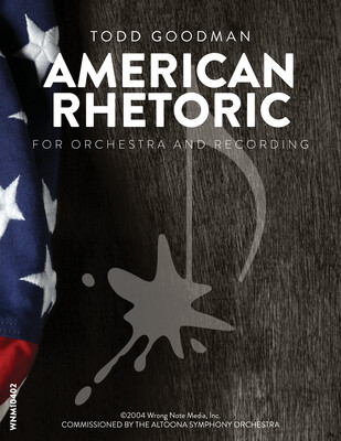 AMERICAN RHETORIC by Todd Goodman AMERICAN RHETORIC by Todd Goodman