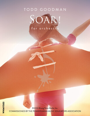 Soar! - orchestra SCORE, by Todd Goodman