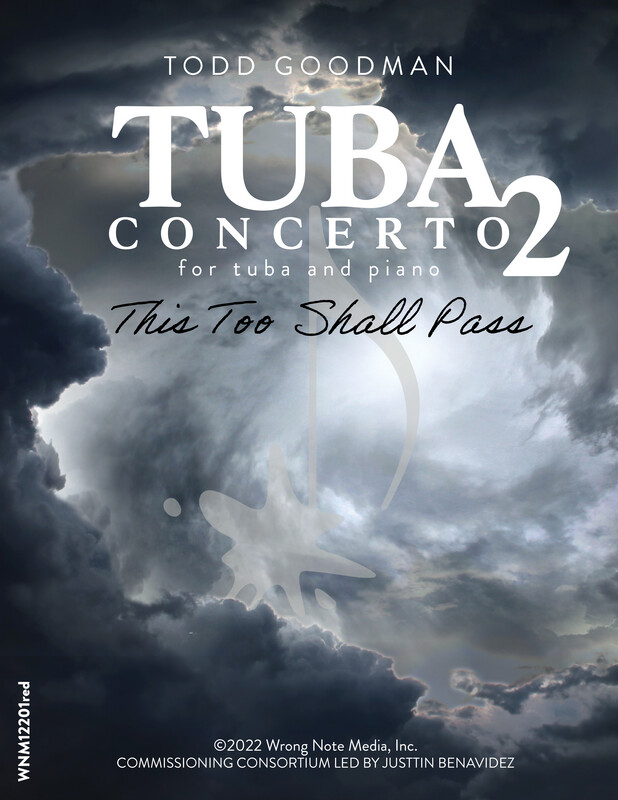 TUBA CONCERTO NO. 2 "This Too Shall Pass" by Todd Goodman TUBA CONCERTO NO. 2 "This Too Shall Pass" by Todd Goodman