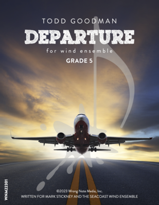 DEPARTURE by Todd Goodman for wind ensemble