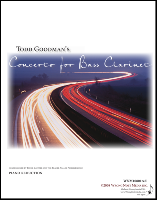 CONCERTO FOR BASS CLARINET (Orchestra) by Todd Goodman CONCERTO FOR BASS CLARINET (Orchestra) by Todd Goodman