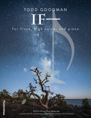 IF— (high voice, flute, and piano) by Todd Goodman