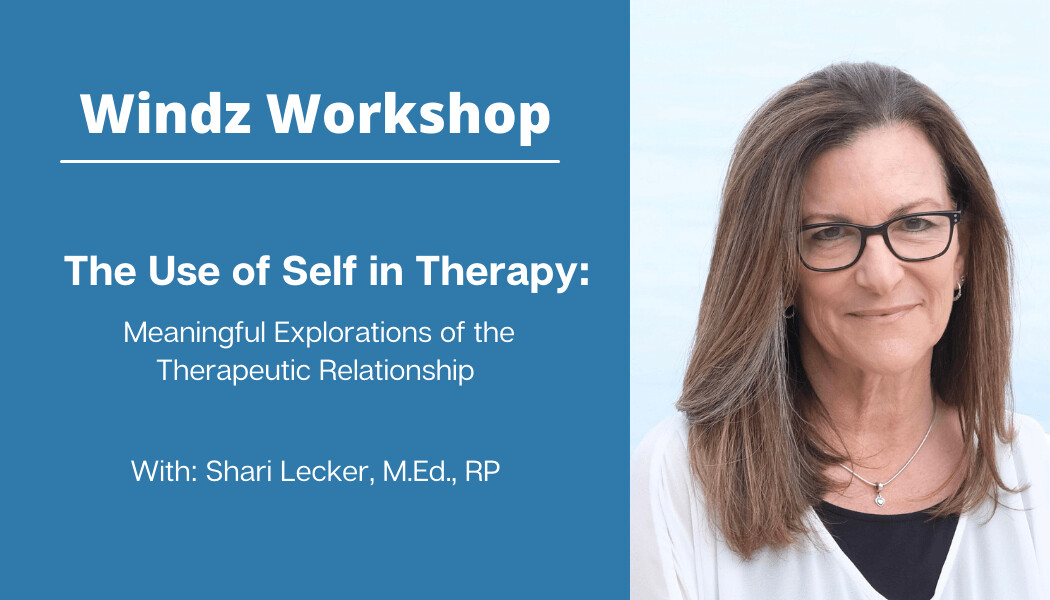The Use of Self in Therapy: Meaningful Explorations of the Therapeutic Relationship