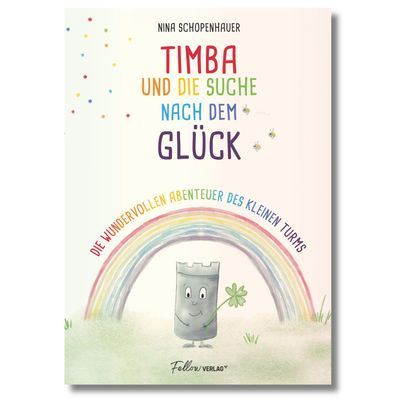 Timba und die Suche nach dem Glück: Eine wundervolle Herzensgeschichte für Kinder und Erwachsene – von Nina Schopenhauer Timba und die Suche nach dem Glück: Eine wundervolle Herzensgeschichte für Kinder und Erwachsene – von Nina Schopenhauer