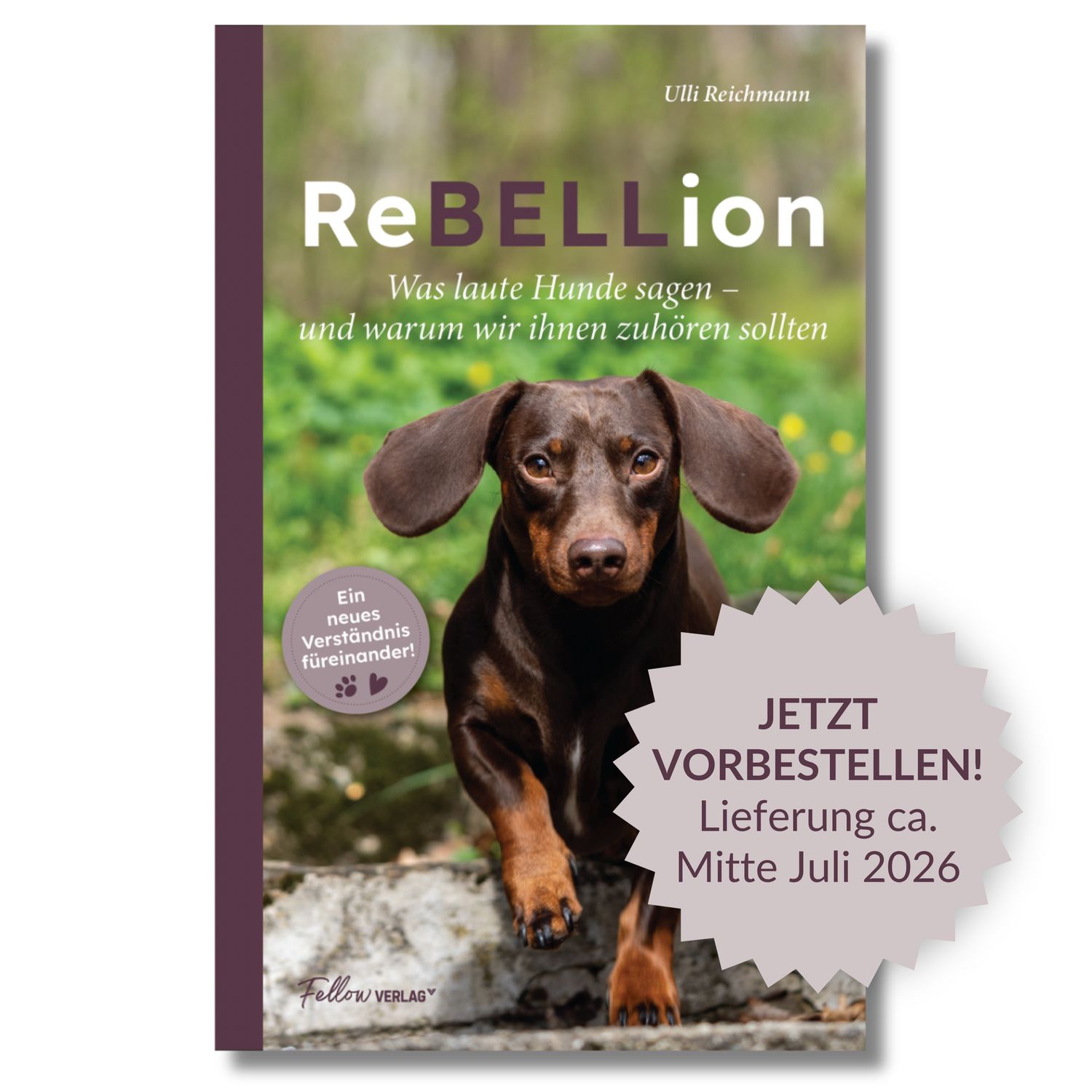 JETZT VORBESTELLEN! Lieferung ca. Mitte Juli 2026 – ReBELLion: Was laute Hunde sagen und warum wir ihnen zuhören sollten – von Ulli Reichmann JETZT VORBESTELLEN! Lieferung ca. Mitte Juli 2026 – ReBELLion: Was laute Hunde sagen und warum wir ihnen zuhören sollten – von Ulli Reichmann