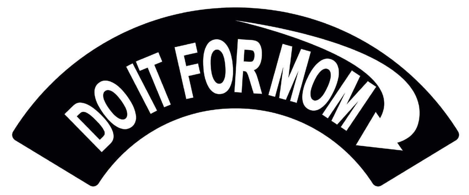 Do It For Mom