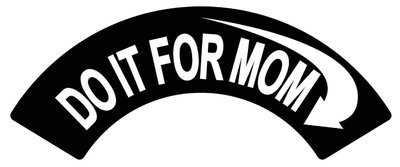 Do It For Mom