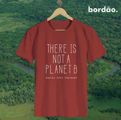 Camiseta "There is not a planet B" - Ajude o Pantanal!