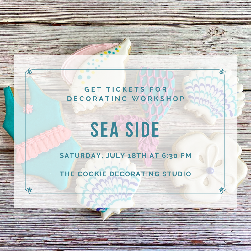 'Sea Side Decorating Workshop - SATURDAY, JULY 18th at 6:30 p.m. (THE COOKIE DECORATING STUDIO)