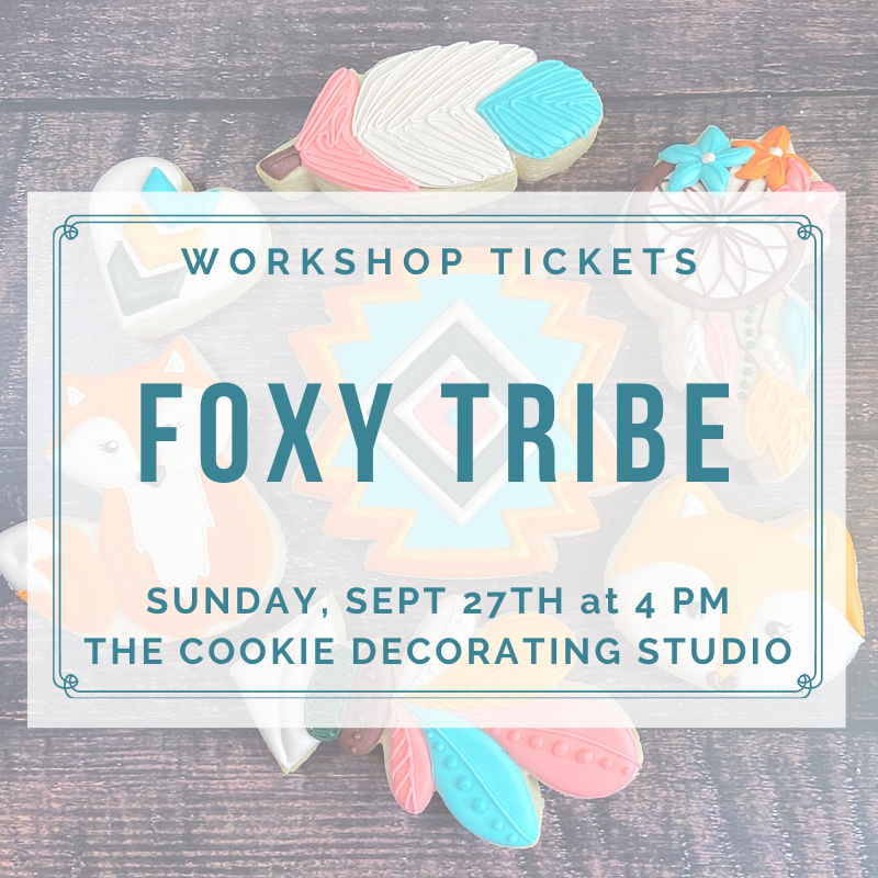 'Foxy Tribe Decorating Workshop - SUNDAY, SEPT 27th at 4 p.m. (THE COOKIE DECORATING STUDIO)