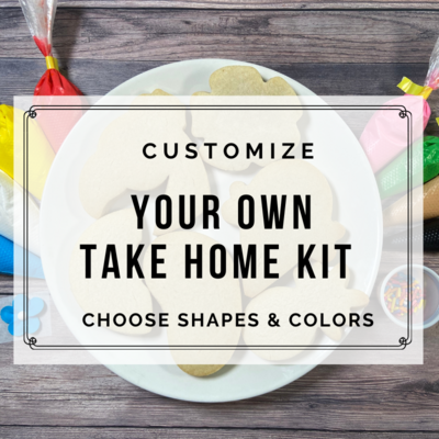 CUSTOMIZE YOUR OWN TAKE HOME KIT (1 DOZEN)