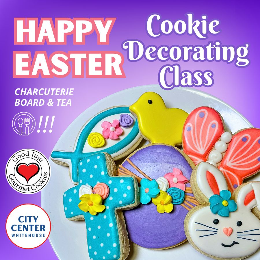 HAPPY EASTER Cookie Decorating Workshop - THURSDAY, MARCH 26th at 6 p.m. (WHITEHOUSE)