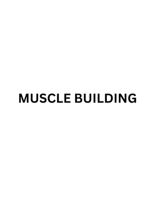 MUSCLE BUILDING