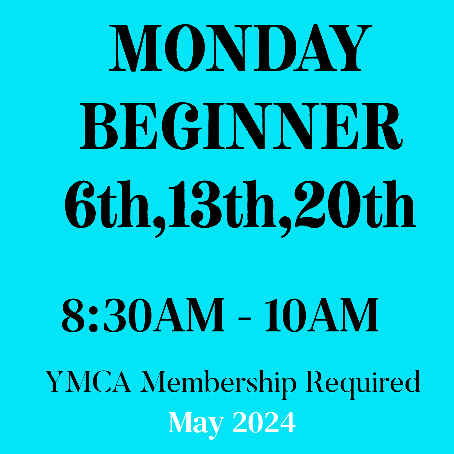 Beginner / Monday / May. - 6,13,20 8:30AM - 10AM (3weeks)