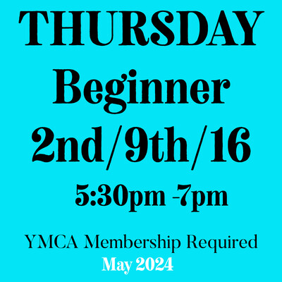 Beginner / Thursday/ May 2,9,16 5:30PM - 7PM (3weeks)