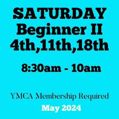 Beginners II / Saturday / May 8:30am-10am (3weeks)