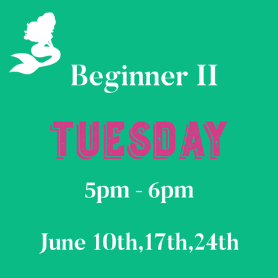 Beginner II / Tuesday/ June 10,17,24- 5PM - 6PM