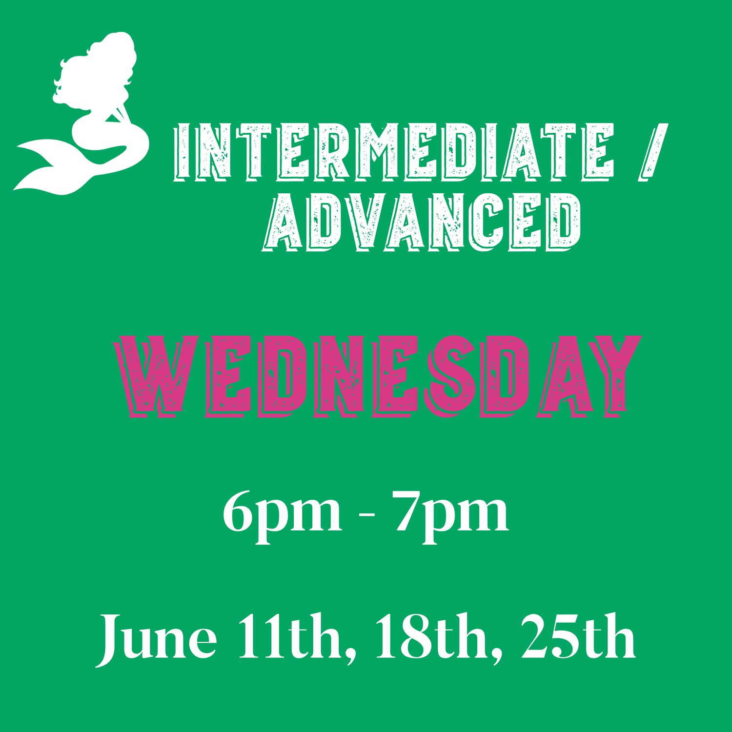 Intermediate &amp; Advance / Wednesday/ June 11, 18,25 6PM - 7PM