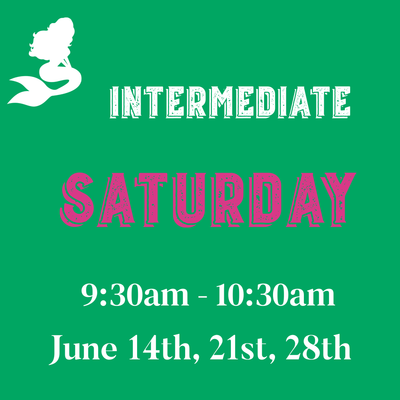 Intermediate/ Saturday / June 14,21,28 - 9:30am - 10:30am